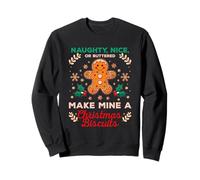 Naughty, Nice, or Uttered, Make Mine a Christmas Biscuits Sudadera