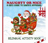 Naughty or Nice: A Kid’s Guide to Santa’s Approval: Travieso o Bueno: La Guía Infantil para Ganarse la Aprobación de Santa (EHS Minded™ Kids Series)
