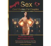 Naughty Sex Card Games For Couples: Playful Sex Games With a Deck of Cards