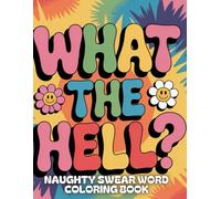 Naughty Swear word Coloring Book: Relax and laugh with cheeky adult coloring pages