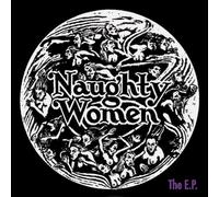 Naughty Women - Naughty Women The E.P