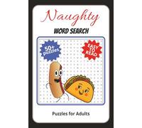 Naughty Word Search: Flirty, Feisty & Full of Wordplay: 50+ Puzzles for Adults Only