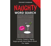 Naughty Word Search Mini: Mini Pocket Puzzle Sized Sassy, Sweary, Slightly Inappropriate Puzzle Book for Adults. When free time allows you to make bad decisions, find bad words instead.