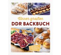 Naumann & G&ouml Unser großes DDR Backbuch: Mit über 70 traditionell (Tapa dura)