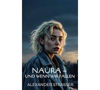 Naura: Und wenn wir fallen