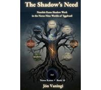 Nauthiz: The Rune of the Need-Fire: A Complete Guide to Nauthiz for Divination, Shadow Work, and Runic Magic Because The Pressure You’ve Been Enduring Was Always Meant to Be Your Fuel (Norse Runes)