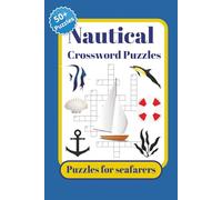 Nautical Crossword Puzzles: Crossword Puzzles with Easy to Read Print about Nautical, Sailing, Mariner, Marine and more | 6x9 inches, 120 pages | 50+ ... Gift for Vacations, Holidays and Relaxation