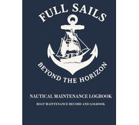 NAUTICAL MAINTENANCE LOGBOOK: Boat Maintenance Record and Logbook