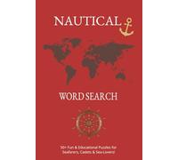 Nautical Word Search: Easy to Read Print, Nautical & Maritime theme, 6x9 inches, 130 pages. Gift for any occasion, mindful relaxation, and education.