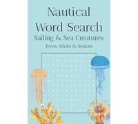 Nautical Word Search Puzzle Book: Word Search With Easy to Read Print and 50+ puzzles about the ocean, sea creatures, sailing and more.
