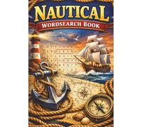 Nautical Wordsearch Puzzle Book: Nautical, Boating, Shipping, Sailing Wordsearch Puzzle Book