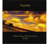 NAUTILUS - What Colours The Sky In Your World ?