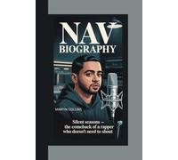 Nav Biography: Silent Seasons The Comeback of a Rapper Who Doesn’t Need to Shout