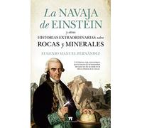 Navaja de Einstein y otras historias extraordinarias sobre rocas y minerales, La (Divulgación Científica)