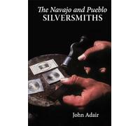Navajo and Pueblo Silversmiths: 25 (The Civilization of the American Indian Series)