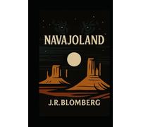 NAVAJOLAND (Tales From The Southwest)