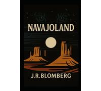 NAVAJOLAND (Tales From The Southwest)