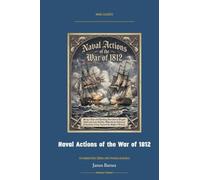 Naval Actions of the War of 1812: Annotated Color Edition with Premium Analytics (Naval Classics)