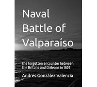 Naval Battle of Valparaíso: the forgotten encounter between the Britons and Chileans in 1829
