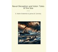 Naval Deception and Valor: Tales of the Sea (Classic Bundles)