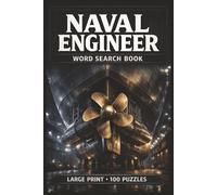 Naval Engineer Word Search Book: Large Print Book with 100 Puzzles and 2000 Unique Words on Shipbuilding, Ship Design and Construction, and Naval Architecture (Engineering Series)