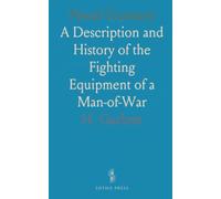Naval Gunnery: A Description and History of the Fighting Equipment of a Man-of-War