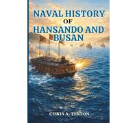 Naval History of Hansando and Busan: Uncovering the Tactical Decisions That Halted the Invasion from Japan
