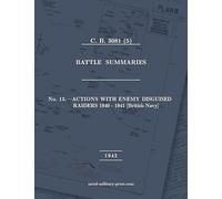 NAVAL STAFF HISTORY SECOND WORLD WAR BATTLE SUMMARIES No. 13 Actions with Enemy Disguised Raiders 1940-1941 [British Navy]