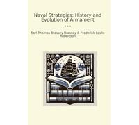 Naval Strategies: History and Evolution of Armament (Classic Bundles)