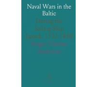Naval Wars in the Baltic: During the Sailing-Ship Epoch, 1522-1850