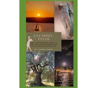 NAVARINO = PYLOS: Wo Geschichte lebendig wird: Eine faszinierende Reise in den Golf von Navarino und die Pylos-Nestor Region