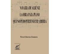Navarra de Albéniz: La obra para piano que no pudo pertenecer a Iberia