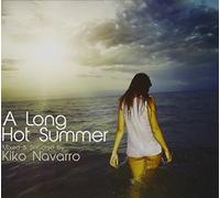 Navarro, Kiko - Long Hot Summer Mixed And Selected By Kiko Navarro