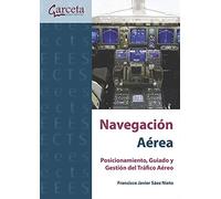 Navegación aérea: Posicionamiento, Guiado y Gestión del Tráfico Aéreo (INGENIERIA Y TECNOLOGIA AEROESPACIAL)