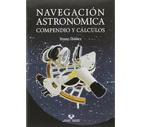 Navegación astronómica. Compendio y cálculos (Manuales Universitarios)