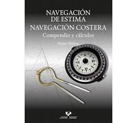 Navegación de estima. Navegación costera: Compendio y cálculos (Manuales Universitarios)
