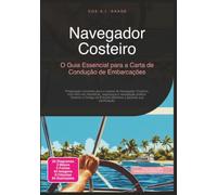 Navegador Costeiro: O Guia Essencial para a Carta de Condução de Embarcações (Carta de condução para embarcações de recreio)