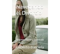 Navegando el Divorcio: Síntomas, Signos y Superación