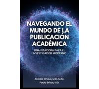 Navegando el mundo de la publicación académica: Una bitácora para el investigador moderno