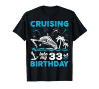 Navegando hacia mis 33 años de Vacaciones en Crucero Cuando cumplí 33 años Camiseta