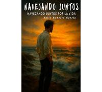 Navegando juntos: Navegando juntos por la vida