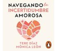 Navegando La Incertidumbre Amorosa (audiolibro)