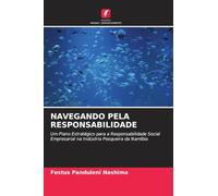 NAVEGANDO PELA RESPONSABILIDADE: Um Plano Estratégico para a Responsabilidade Social Empresarial na Indústria Pesqueira da Namíbia
