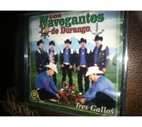 Navegantes de Durango Los - Tres Gallos