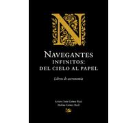 Navegantes infinitos: del cielo al papel: Libros de astronomía