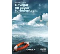 Navegar en aguas turbulentas: Principios y buenas prácticas en gestión y comunicación de crisis (Libros IESE)