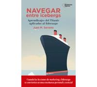 Navegar entre icebergs: Aprendizajes del Titanic aplicados al liderazgo