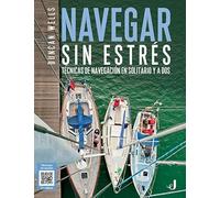 Navegar sin estrés: Técnicas de navegación en solitario y a dos (TECNICOS)