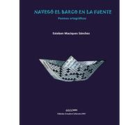 Navegó el barco en la fuente: Poemas ortográficos (Premisa)