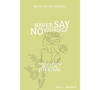 Naver Say No Yourself: A 3-Month Dot Grid Journal for Mindful Reflections, Creative Expression & Personal Growth